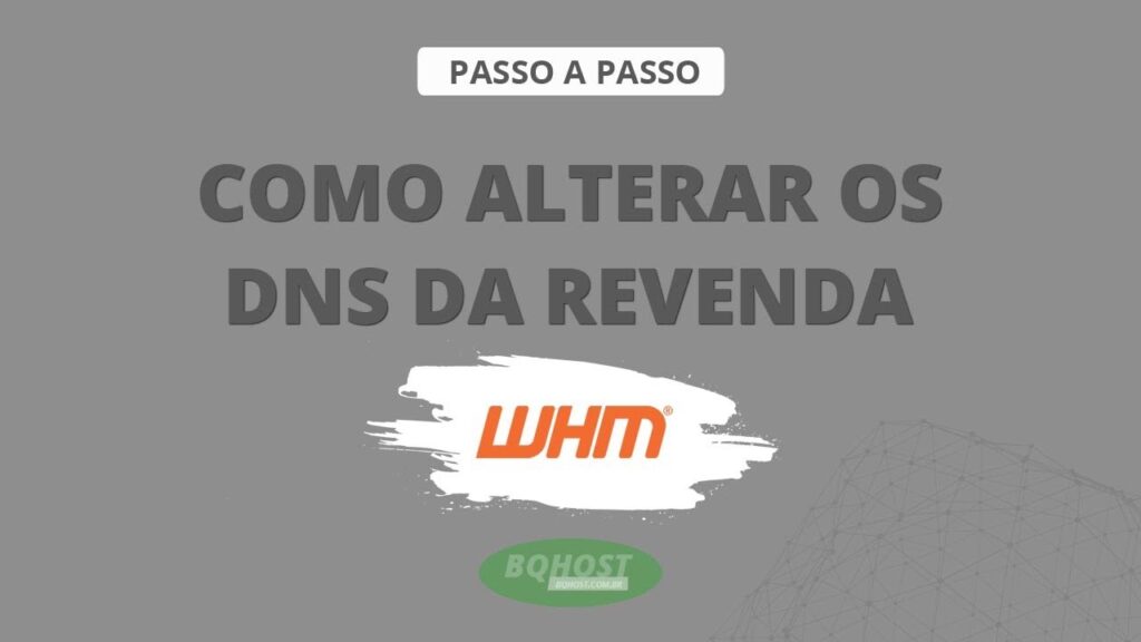 Como alterar os dns do domínio da revenda após abertura do plano 1 de 7