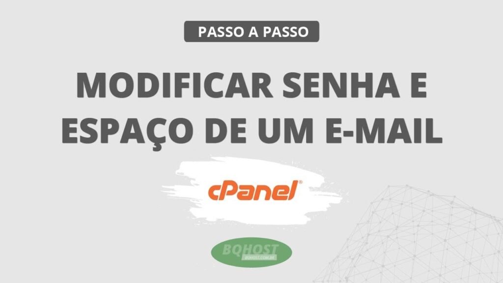 Como modificar a senha e espaço de uma conta de e-mail pelo cPanel