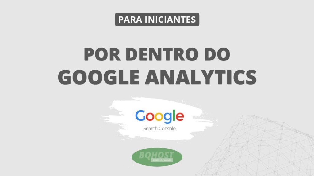 Google Analytics para iniciantes Como usar na prática!