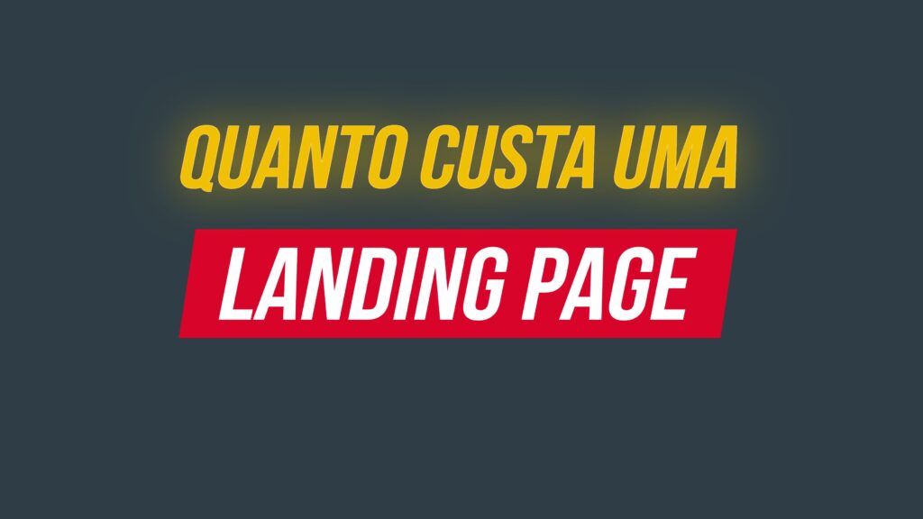Quanto Custa uma Landing Page